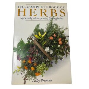 The Complete‎ Book of Herbs: A Practical Guide to Growing Using Herbs Hardcover
